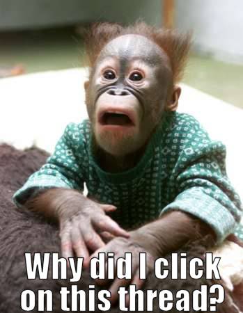 Name:  Why-Click_this_thread.jpg
Views: 1563
Size:  23.7 KB