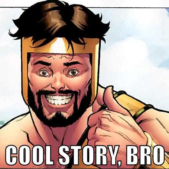 Name:  cool_story_bro.jpg
Views: 2395
Size:  51.6 KB