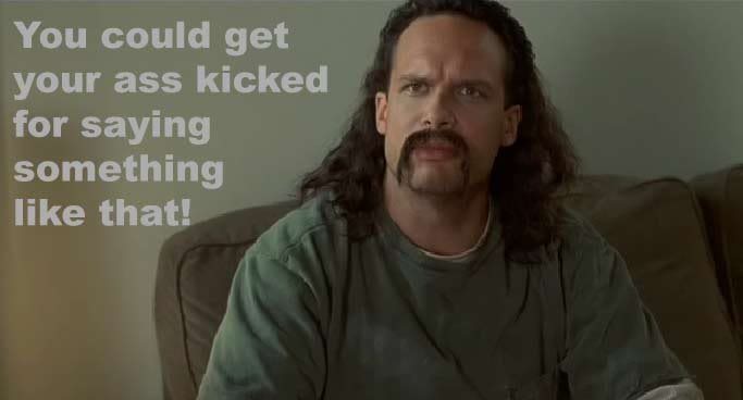 Name:  youcouldgetyourasskicked.jpg
Views: 71
Size:  20.0 KB